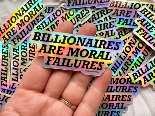 billionaires are moral failures holographic sticker