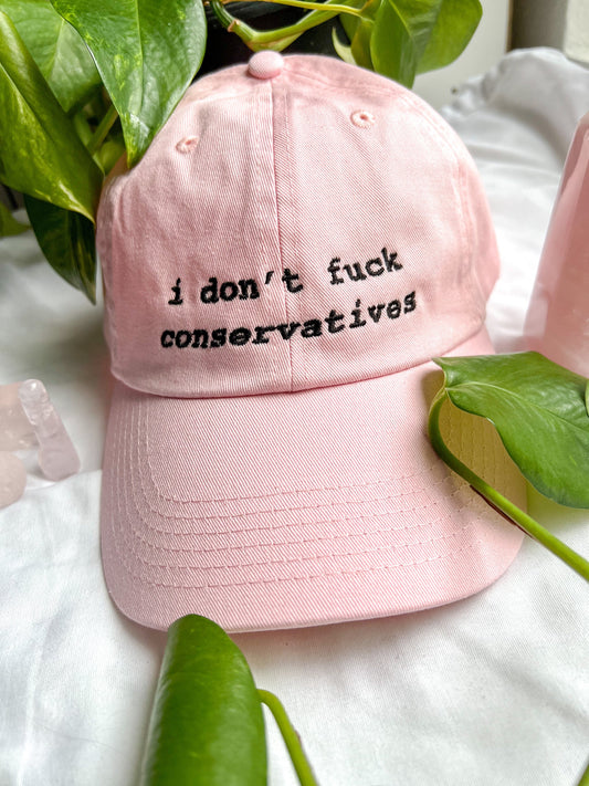 i don't fuck conservatives cap (PREORDER)