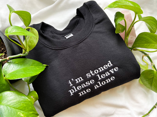 i’m stoned please leave me alone embroidered crewneck (PREORDER-black)