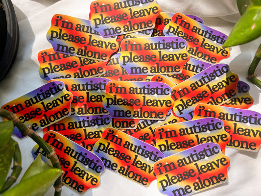 i’m autistic sticker