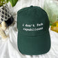 i don't fuck republicans cap (PREORDER)