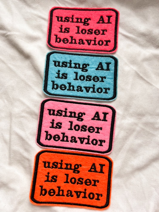 using AI is loser behavior MYSTERY COLOR iron-on patch