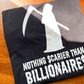 nothing scarier than billionaires tshirt (PREORDER)