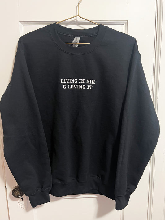 living in sin and loving it embroidered crewneck (PREORDER)