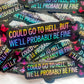 could go to hell holographic stickers