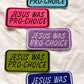 jesus was pro-choice MYSTERY COLOR iron-on patch