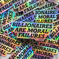 billionaires are moral failures holographic sticker