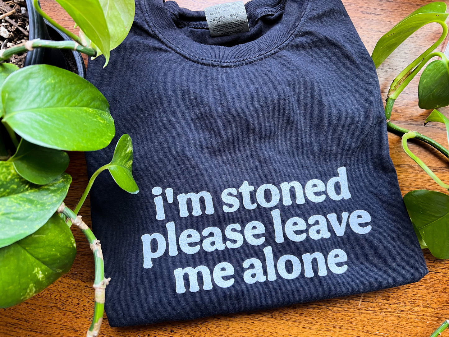 i’m stoned please leave me alone tshirt