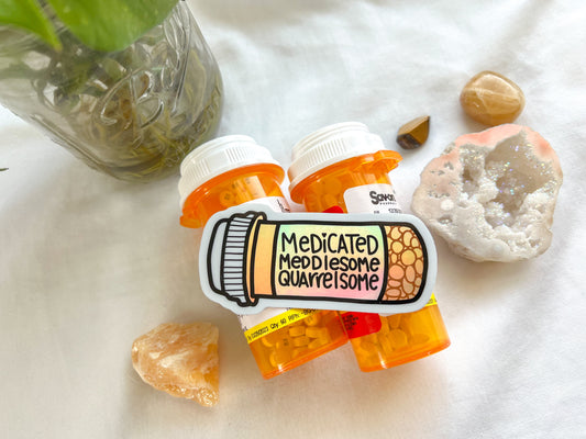 medicated meddlesome quarrelsome holographic sticker