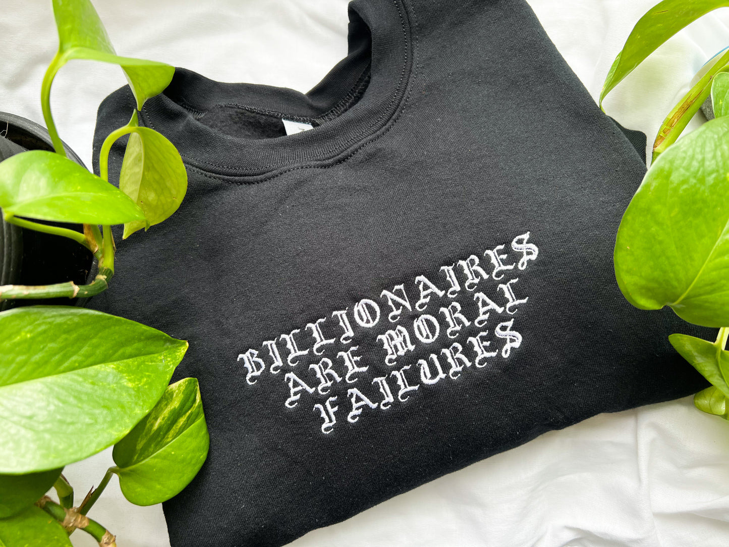 billionaires are moral failures embroidered crewneck (PREORDER)